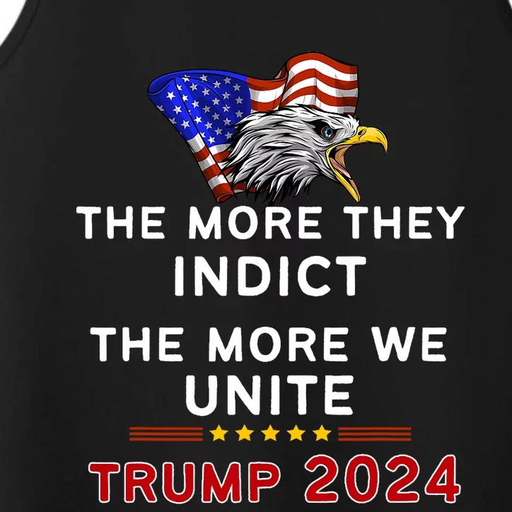 The More You Indict The More We Unite MAGA Trump Indictment Performance Tank