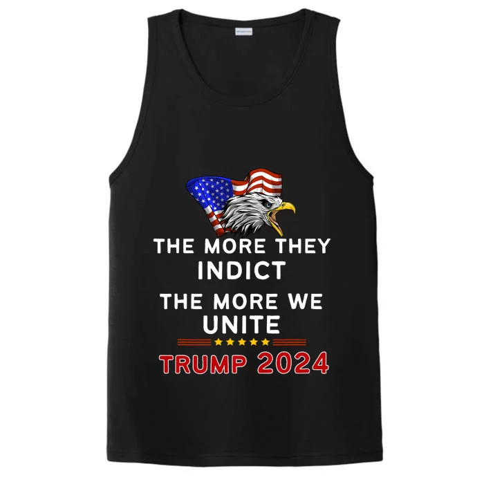 The More You Indict The More We Unite MAGA Trump Indictment Performance Tank