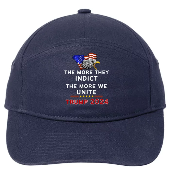 The More You Indict The More We Unite MAGA Trump Indictment 7-Panel Snapback Hat