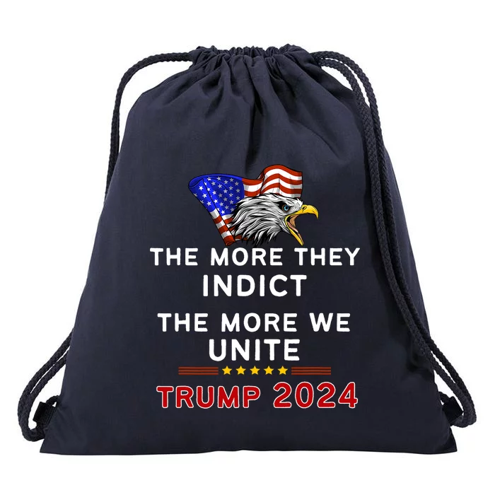 The More You Indict The More We Unite MAGA Trump Indictment Drawstring Bag