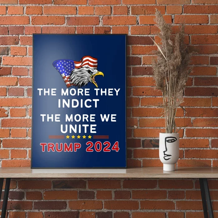 The More You Indict The More We Unite MAGA Trump Indictment Poster