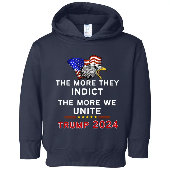 The More You Indict The More We Unite MAGA Trump Indictment Toddler Hoodie