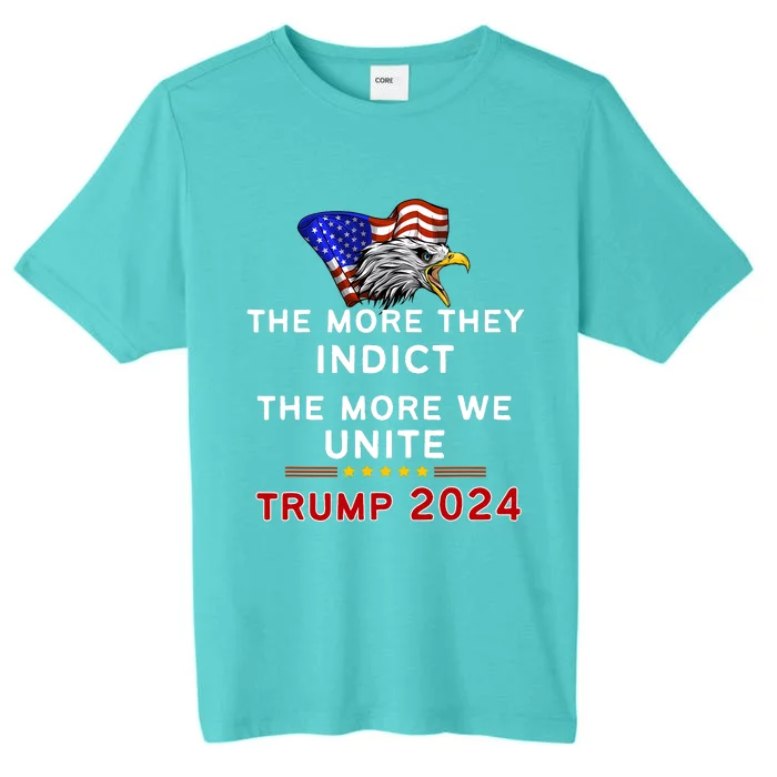 The More You Indict The More We Unite MAGA Trump Indictment ChromaSoft Performance T-Shirt