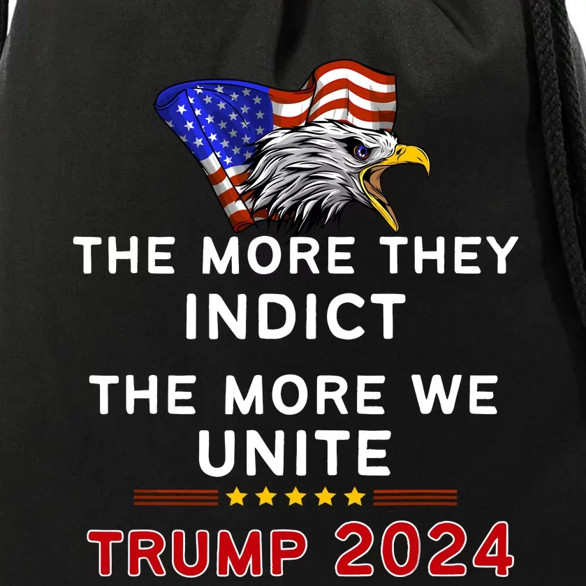 The More You Indict The More We Unite MAGA Trump Indictment Drawstring Bag