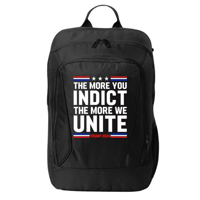 The More You Indict The More We Unite MAGA Pro Trump Indictment City Backpack