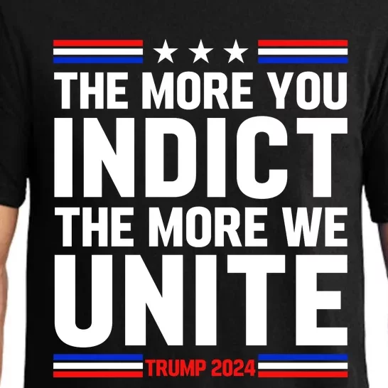 The More You Indict The More We Unite MAGA Pro Trump Indictment Pajama Set