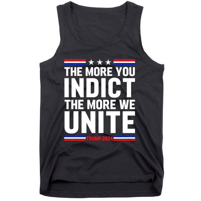 The More You Indict The More We Unite MAGA Pro Trump Indictment Tank Top