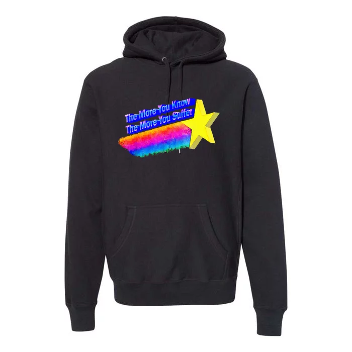 The More You Know The More You Suffer Premium Hoodie