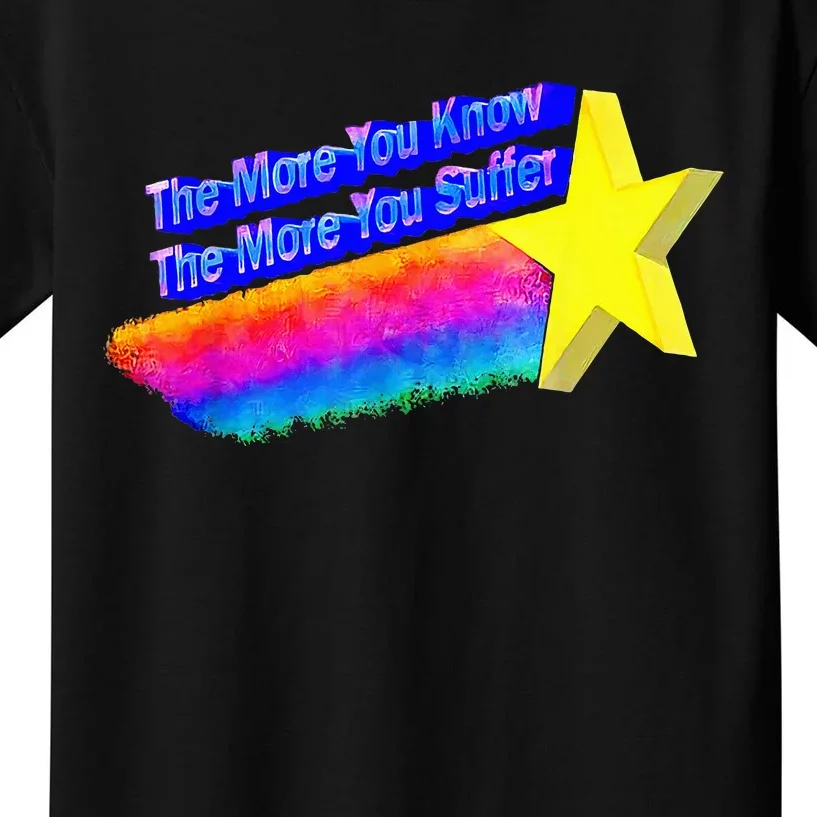 The More You Know The More You Suffer Kids T-Shirt