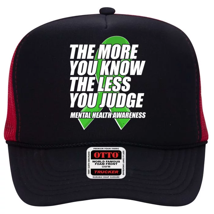 The More You Know The Less You Judge Mental Health Awareness High Crown Mesh Trucker Hat