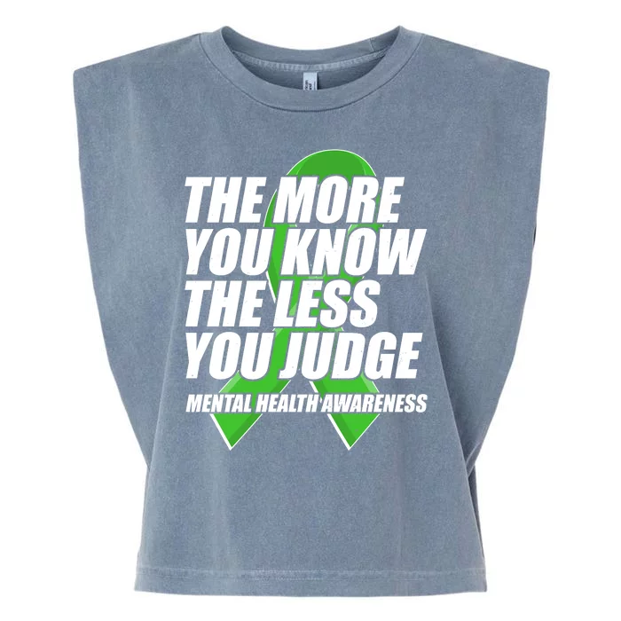 The More You Know The Less You Judge Mental Health Awareness Garment-Dyed Women's Muscle Tee