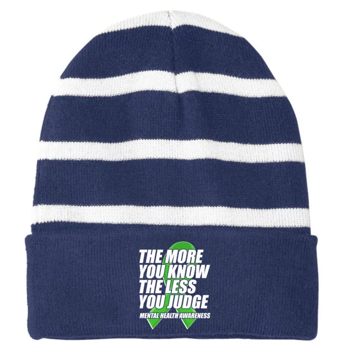 The More You Know The Less You Judge Mental Health Awareness Striped Beanie with Solid Band