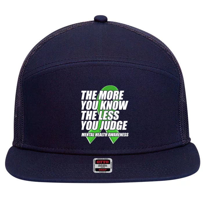 The More You Know The Less You Judge Mental Health Awareness 7 Panel Mesh Trucker Snapback Hat