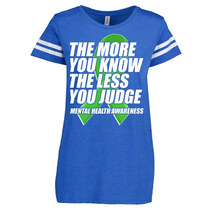 The More You Know The Less You Judge Mental Health Awareness Enza Ladies Jersey Football T-Shirt