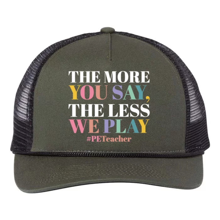 The More You Say The Less We Play PE Teacher Retro Rope Trucker Hat Cap