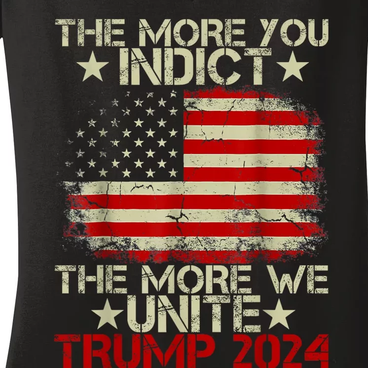 The More You Indict The More We Unite MAGA Pro Trump Indictment Women's V-Neck T-Shirt