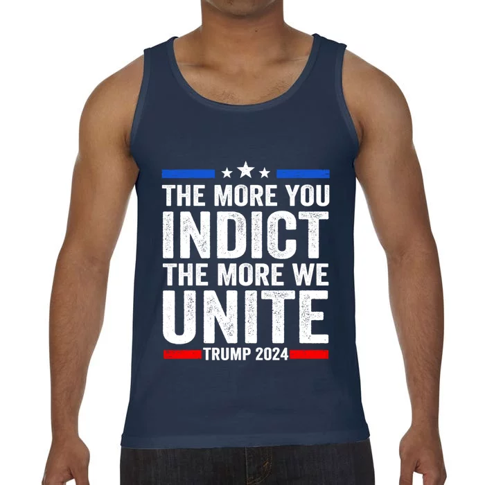 The More You Indict The More We Unite MAGA Pro Trump Indictment Comfort Colors® Tank Top