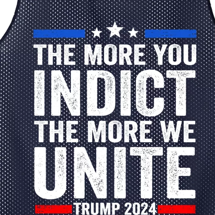 The More You Indict The More We Unite MAGA Pro Trump Indictment Mesh Reversible Basketball Jersey Tank