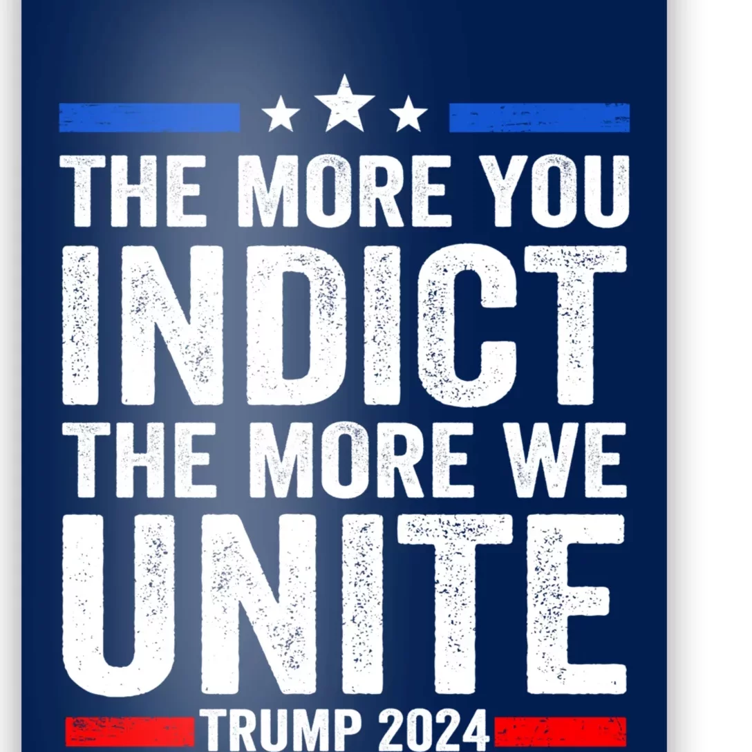 The More You Indict The More We Unite MAGA Pro Trump Indictment Poster