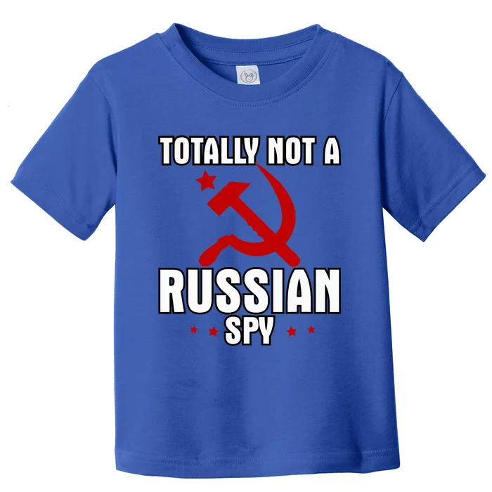 Totally Not A Russian Spy Red Hammer And Sickle Funny Gift Toddler T-Shirt