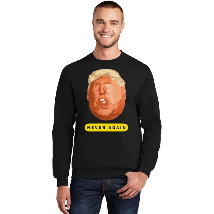 TRUMP NEVER AGAIN Tall Sweatshirt