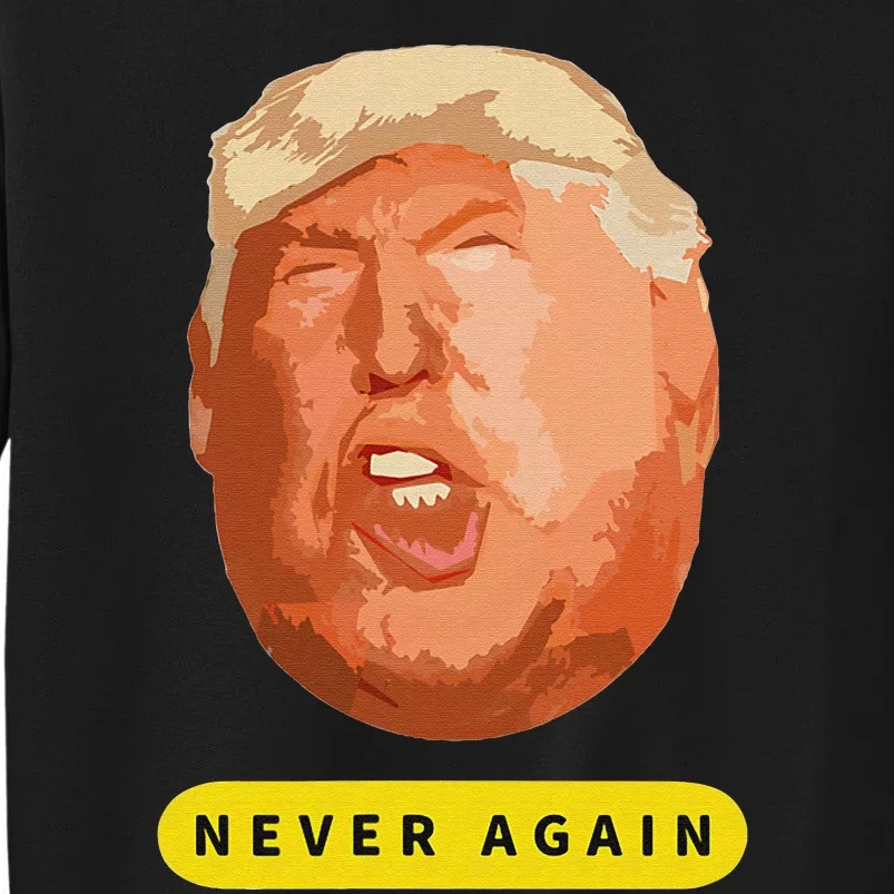 TRUMP NEVER AGAIN Tall Sweatshirt