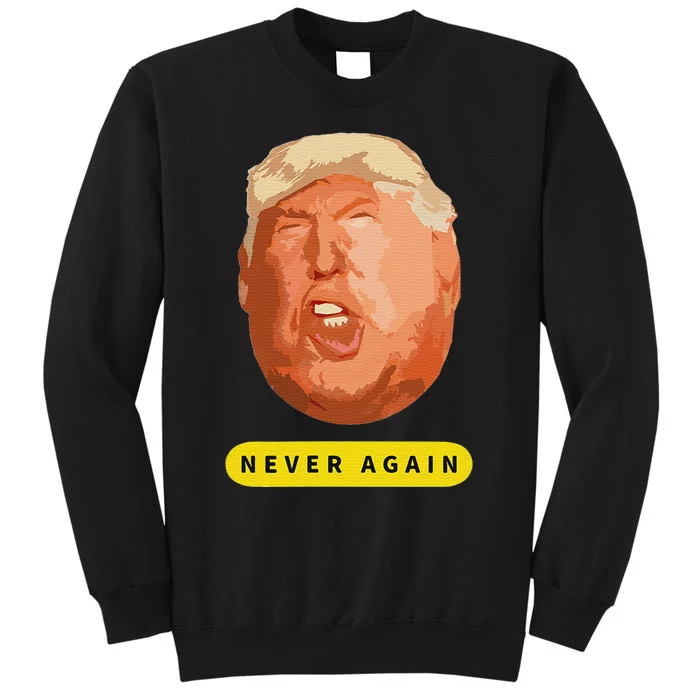 TRUMP NEVER AGAIN Tall Sweatshirt