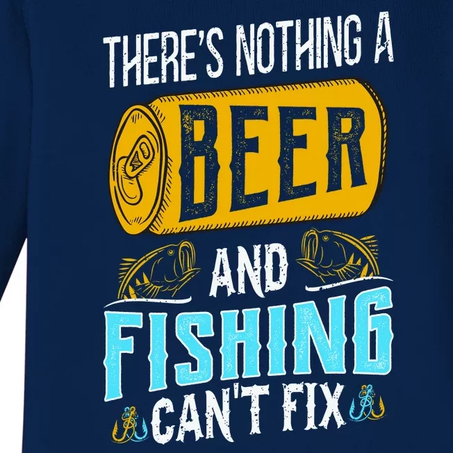 There's Nothing A Beer And Fishing Can't Fix Baby Long Sleeve Bodysuit