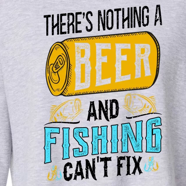 There's Nothing A Beer And Fishing Can't Fix Cropped Pullover Crew