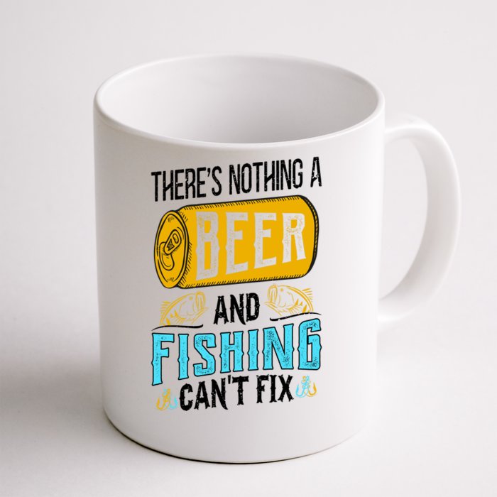 There's Nothing A Beer And Fishing Can't Fix Front & Back Coffee Mug