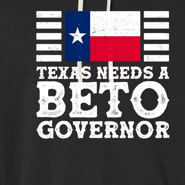 Texas Needs A Governor Beto O'Rourke Garment-Dyed Fleece Hoodie