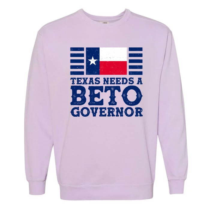 Texas Needs A Governor Beto O'Rourke Garment-Dyed Sweatshirt