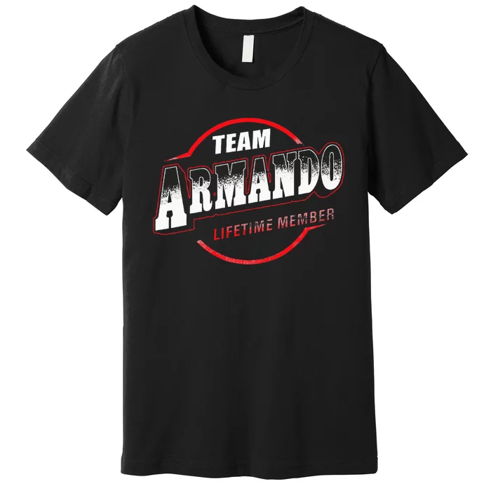 Team Name Armando Lifetime Member Last Name Premium T-Shirt