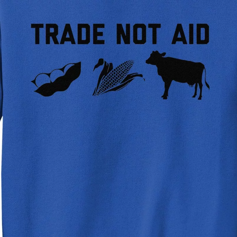 Trade Not Aid Farmer Political Tall Sweatshirt