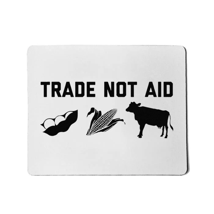 Trade Not Aid Farmer Political Mousepad