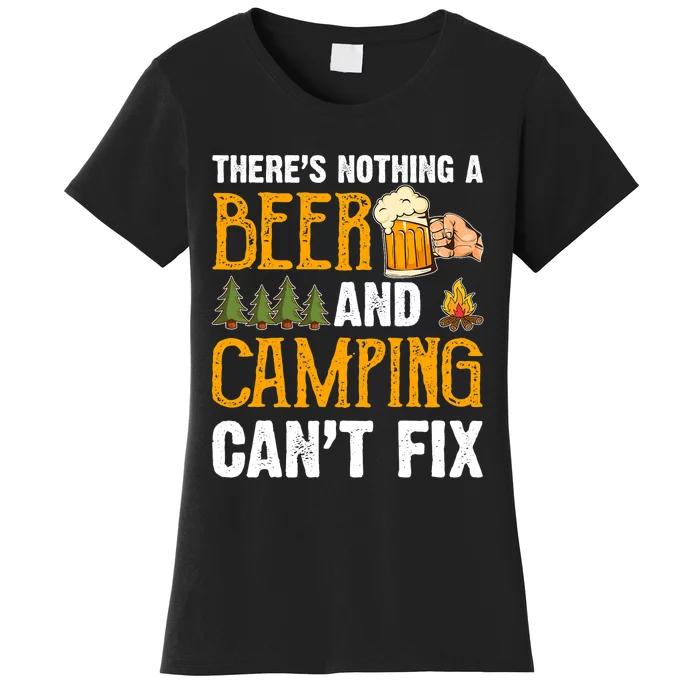 Theres Nothing A Beer And Camping Cant Fix Funny Saying Women's T-Shirt