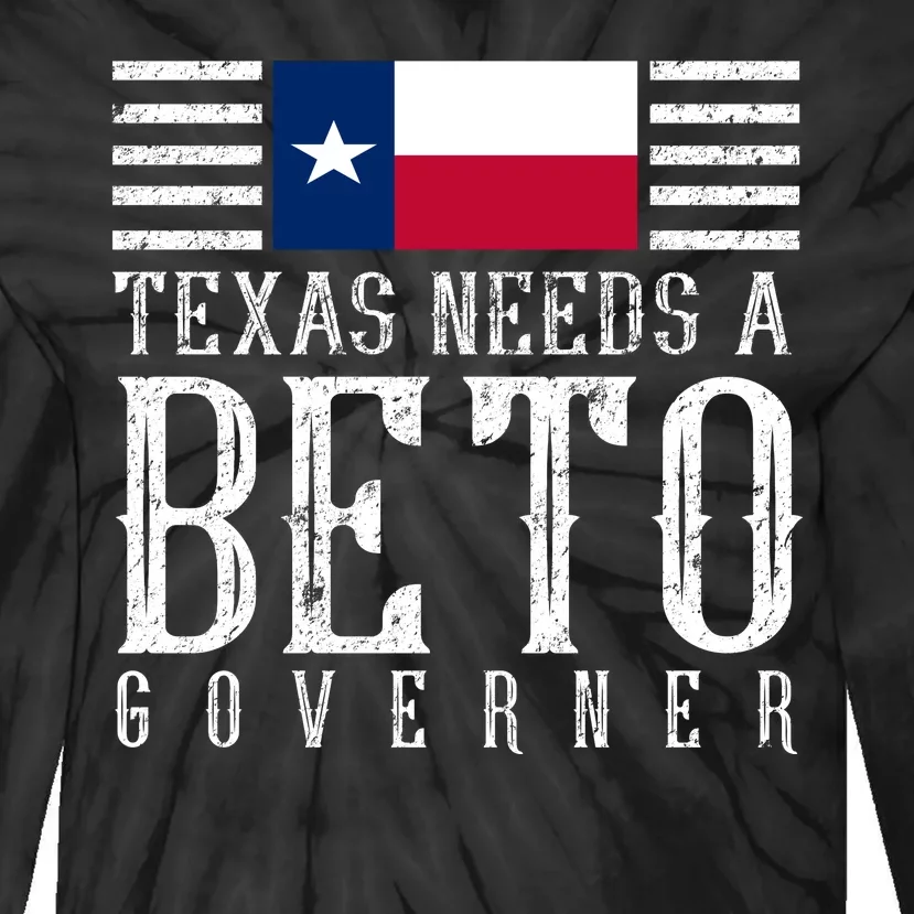 Texas Needs A Beto Governor Tie-Dye Long Sleeve Shirt