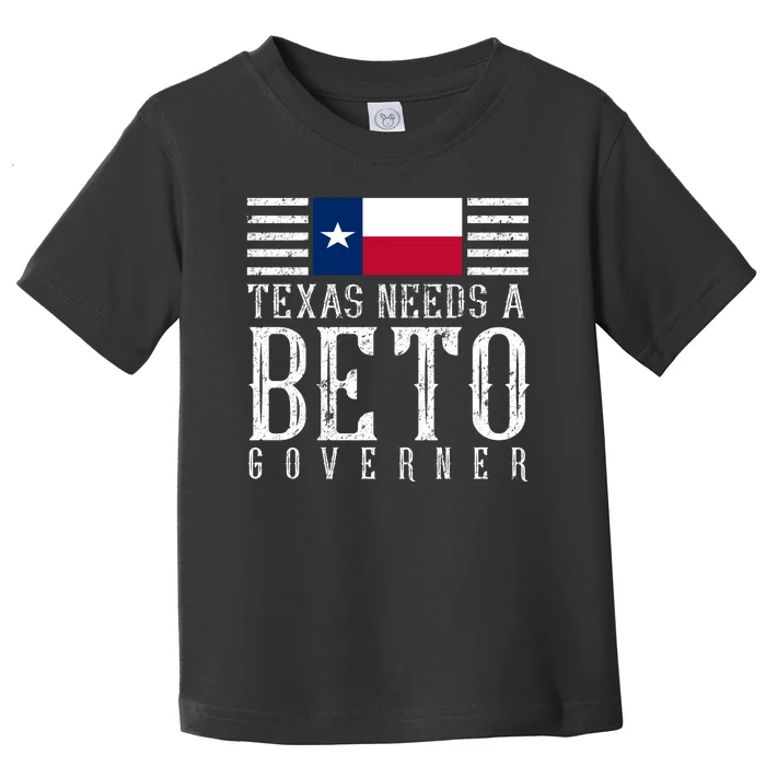 Texas Needs A Beto Governor Toddler T-Shirt