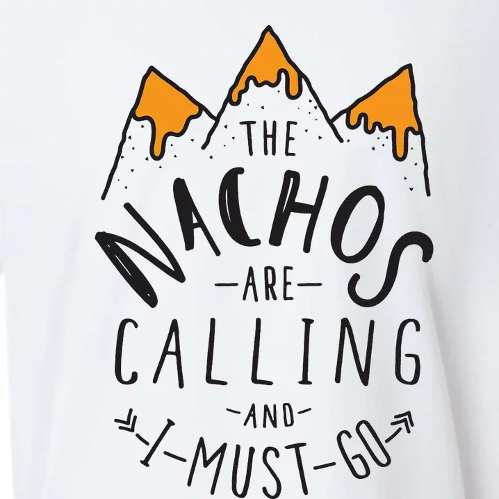 The Nachos Are Calling And I Must Go Essential Sueded Cloud Jersey T-Shirt