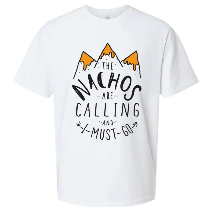 The Nachos Are Calling And I Must Go Essential Sueded Cloud Jersey T-Shirt