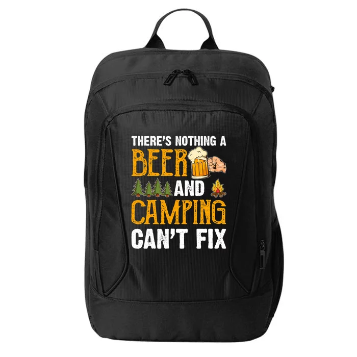 Theres Nothing A Beer And Camping Cant Fix Funny Saying City Backpack