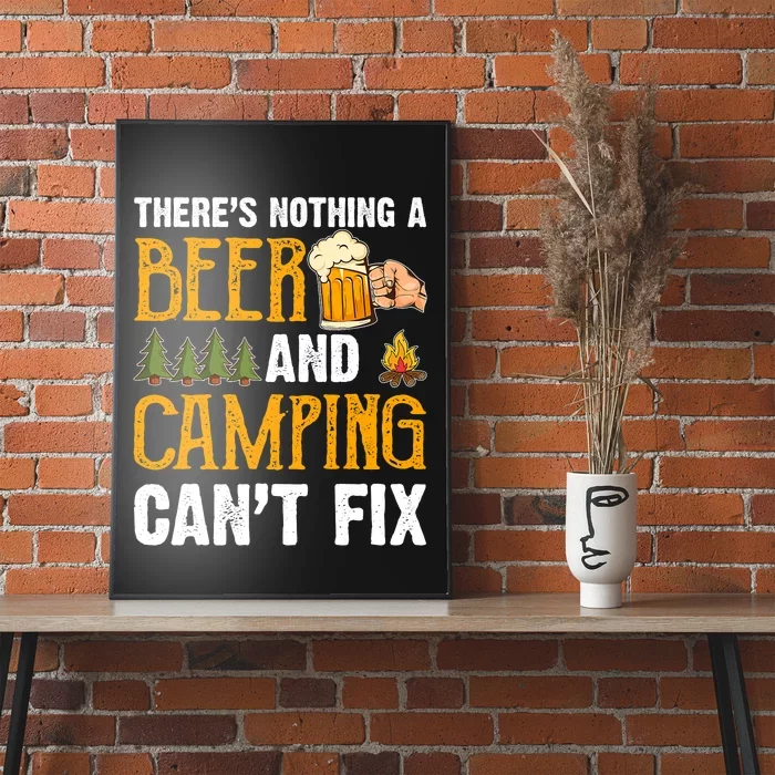 Theres Nothing A Beer And Camping Cant Fix Funny Saying Poster