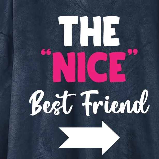 The Nice Best Friend Is You Great Gift Hooded Wearable Blanket