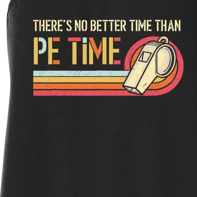 ThereS No Better Time Than P.E Time Physical Education Women's Racerback Tank