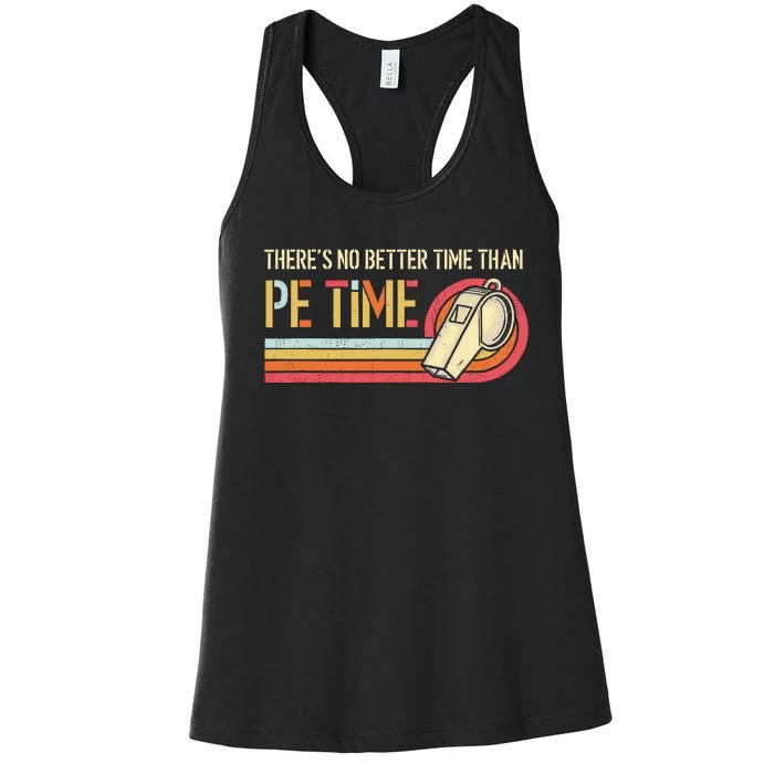 ThereS No Better Time Than P.E Time Physical Education Women's Racerback Tank