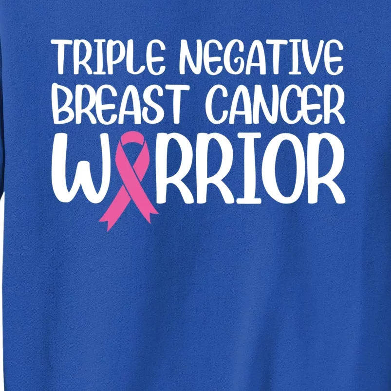 Triple Negative Breast Cancer Awareness Warrior Pink Rainbow Meaningful Gift Tall Sweatshirt