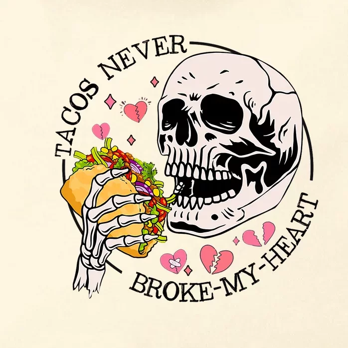 Tacos Never Broke My Heart Valentines Day Skull Tacos Lover Zip Tote Bag