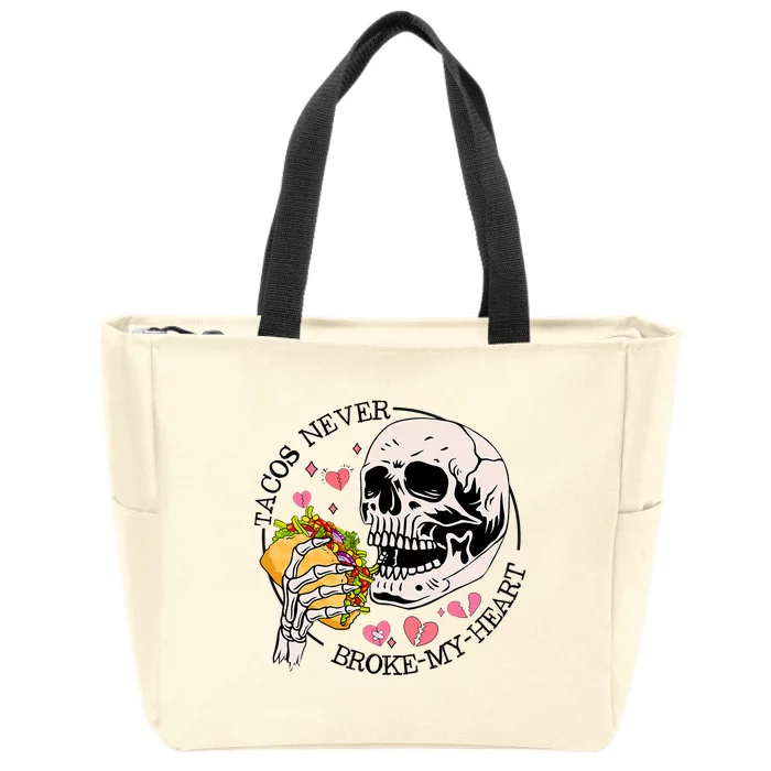 Tacos Never Broke My Heart Valentines Day Skull Tacos Lover Zip Tote Bag