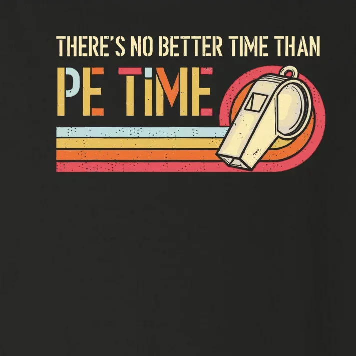 ThereS No Better Time Than P.E Time Physical Education Toddler Long Sleeve Shirt