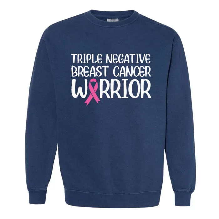 Triple Negative Breast Cancer Awareness Warrior Pink Rainbow Garment-Dyed Sweatshirt